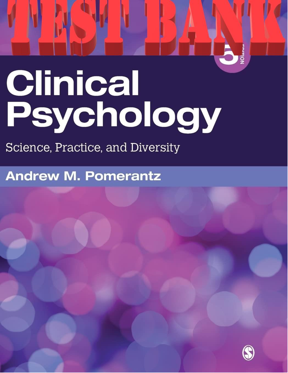 TEST BANK for Clinical Psychology: Science, Practice, and Diversity 5th Edition by Andrew M. Pomerantz. All Chapters 1-19.